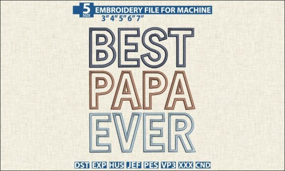 Best Papa Ever Embroidery DST PES File Review